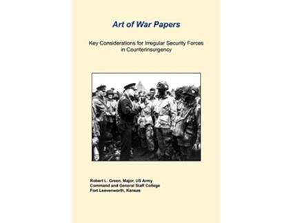 Livro Key Considerations For Irregular Security Forces In Counterinsurgency de Robert L Green US Army Combat Studies Institute (Inglês)