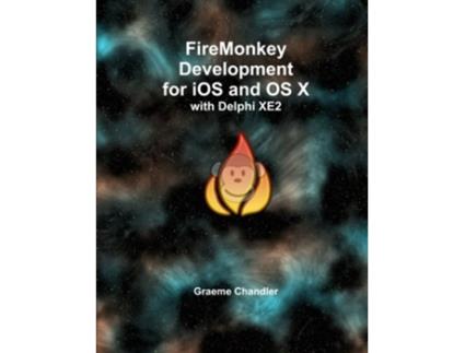 Livro FireMonkey Development for iOS and OS X with Delphi XE2 de Graeme Chandler (Inglês)