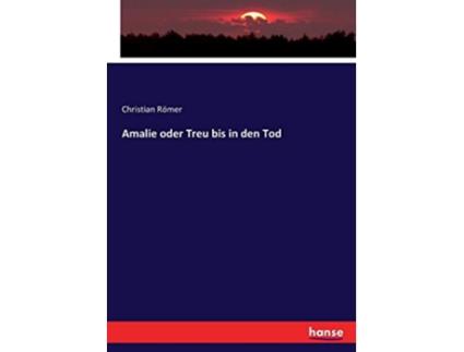 Livro Amalie oder Treu bis in den Tod German Edition de Christian Römer (Alemão)