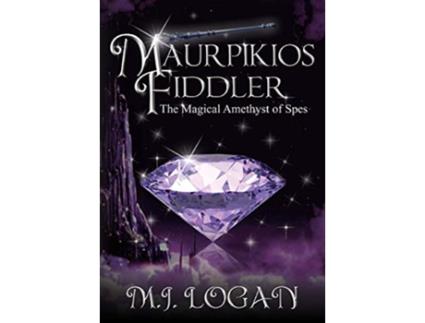 Livro Maurpikios Fiddler The Magical Amethyst of Spes de M J Logan (Inglês)