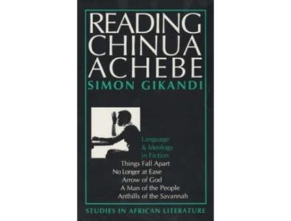 Livro Reading Chinua Achebe Language and Ideology in Fiction Studies in African Literature de Simon Gikandi (Inglês)