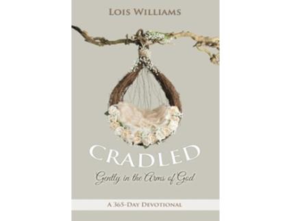 Livro Cradled Gently in the Arms of God de Lois Williams (Inglês)