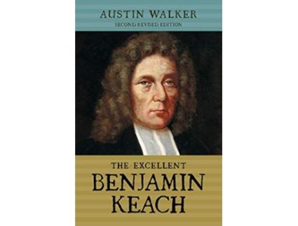 Livro The Excellent Benjamin Keach PB de Austin Walker (Inglês)