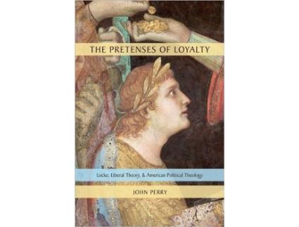 Livro Pretenses of Loyalty de John Perry (Inglês - Capa Dura)