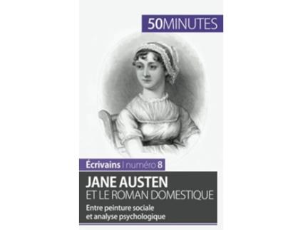Livro Jane Austen et le roman domestique Entre peinture sociale et analyse psychologique Écrivains French Edition de Julie Pihard 50minutes (Francês)