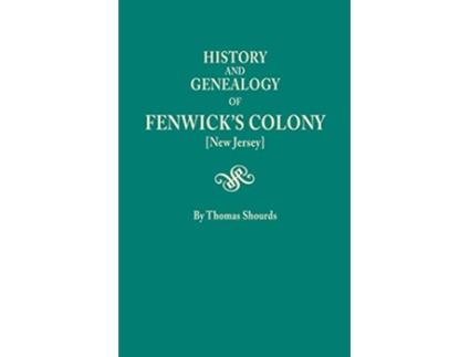 Livro History and Genealogy of Fenwicks Colony NJ de Thomas Shourds (Inglês)