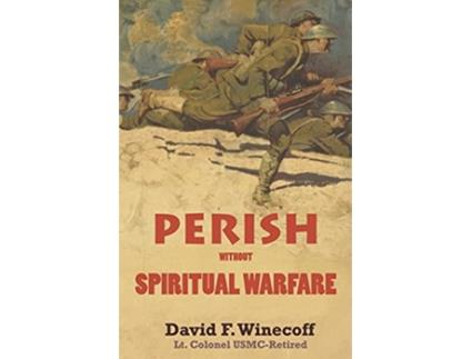 Livro PERISH without Spiritual Warfare de David F Winecoff (Inglês)