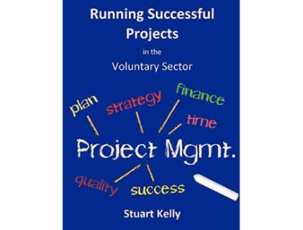 Livro Running Successful Projects de Stuart Kelly (Inglês)