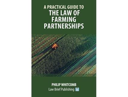 Livro A Practical Guide to the Law of Farming Partnerships de Philip Whitcomb (Inglês)