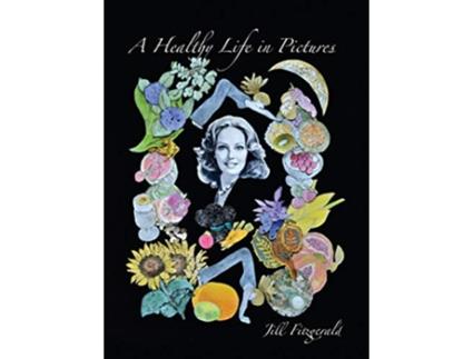 Livro A Healthy Life In Pictures de Jill Fitzgerald PhD (Inglês)