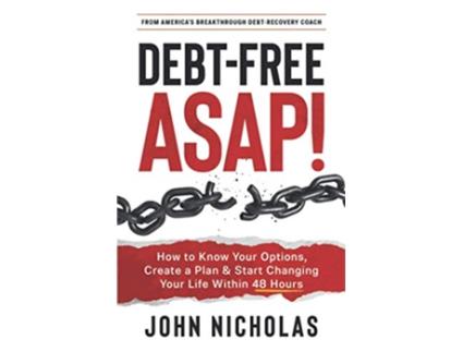 Livro DebtFree ASAP How to Know Your Options Create a Plan Start Changing Your Life Within 48 Hours de John Nicholas (Inglês)