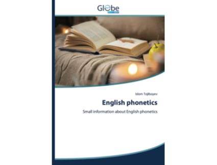 Livro English phonetics Small information about English phonetics de Islom Tojiboyev (Inglês)