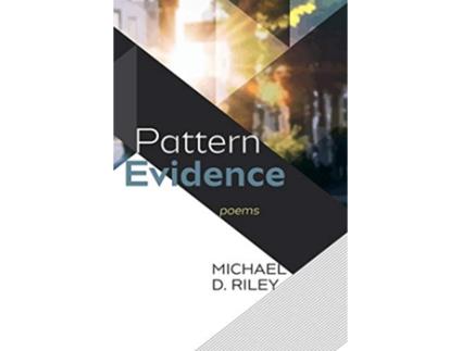 Livro Pattern Evidence Poems de Michael D Riley (Inglês)