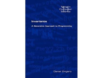 Livro Invariants A Generative Approach to Programming Texts in Computer Science de Daniel Zingaro (Inglês)