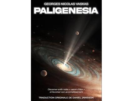 Livro Paligenesia Discerner enfin notre raison dêtre et favoriser son accomplissement French Edition de Georges Nicolas Vaskas (Francês)