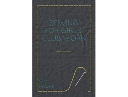 Livro Sewing for Girls Club Work de Ola Powell (Inglês)