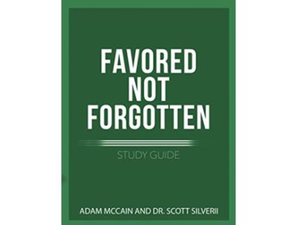 Livro Favored Not Forgotten Study Guide de Scott Silverii e Adam Mccain (Inglês)