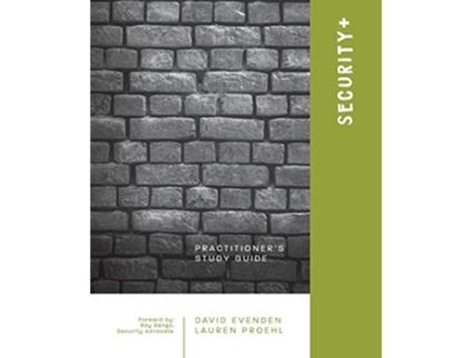 Livro Security A Practitioners Study Guide de Mr David L Evenden Lauren Proehl (Inglês)