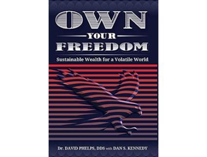 Livro Own Your Freedom Sustainable Wealth for a Volatile World de David Phelps (Inglês)