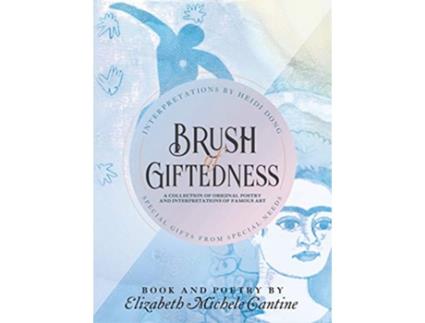 Livro Brush of Giftedness de Elizabeth Michele Cantine (Inglês - Capa Dura)