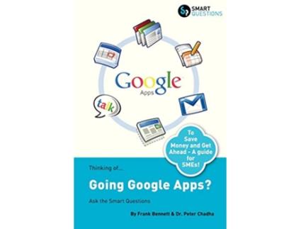 Livro Thinking OfGoing Google Apps Ask the Smart Questions de Frank Bennett Peter Chadha (Inglês)