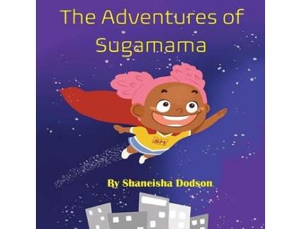 Livro The Adventures of Sugamama de Shaneisha Dodson (Inglês)
