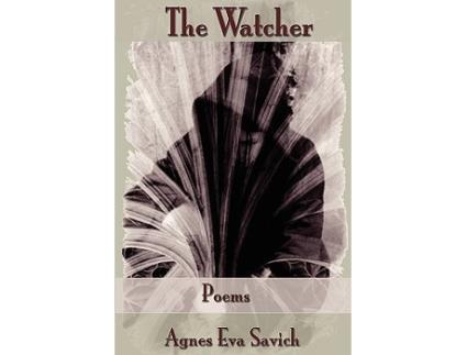 Livro The Watcher Poems de Agnes Eva Savich (Inglês)