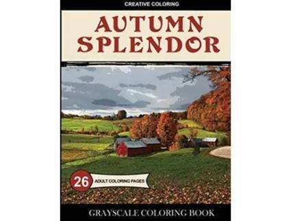 Livro Autumn Splendor Grayscale Coloring Book de Creative Coloring (Inglês)