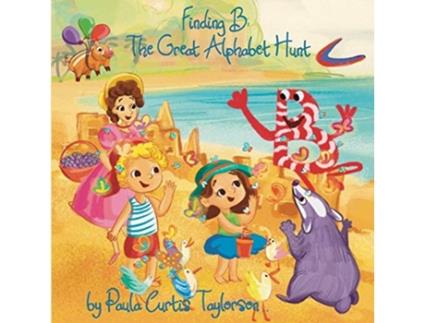 Livro Finding B The Great Alphabet Hunt de Paula CurtisTaylorson (Inglês)