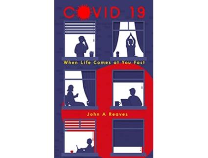 Livro COVID19 When Life Comes at You Fast de John A Reaves (Inglês)