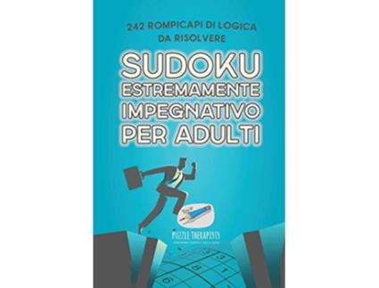 Livro Sudoku estremamente impegnativo per adulti 242 rompicapi di logica da risolvere Italian Edition de Speedy Publishing (Italiano)