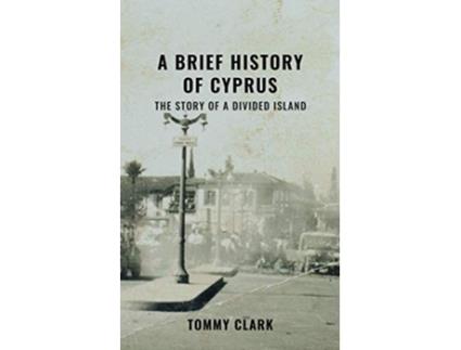 Livro A Brief History of Cyprus de Tommy Clark (Inglês)