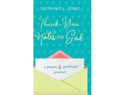 Livro ThankYou Notes to God A Prayer Gratitude Journal de Stephanie L Jones (Inglês)