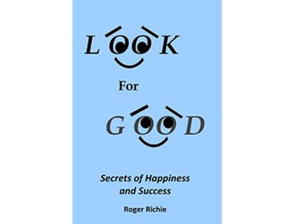 Livro Look For Good Secrets of Happiness and Success de Roger P Richie (Inglês)
