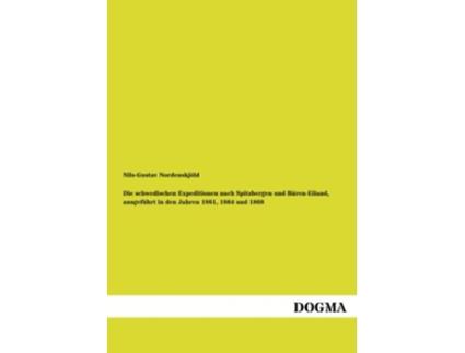 Livro Die schwedischen Expeditionen nach Spitzbergen und BaerenEiland German Edition de Nils-Gustav Nordenskjoeld (Alemão)