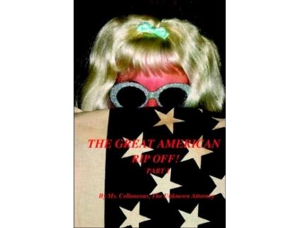 Livro The Great American Rip Off, Part I Ms. Cellaneous The Unknown Attorney (Inglês)