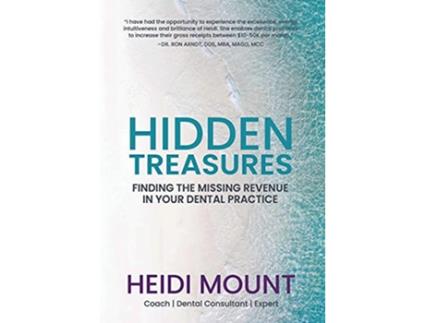 Livro Hidden Treasures Finding the Missing Revenue in Your Dental Practice de Heidi Mount (Inglês)