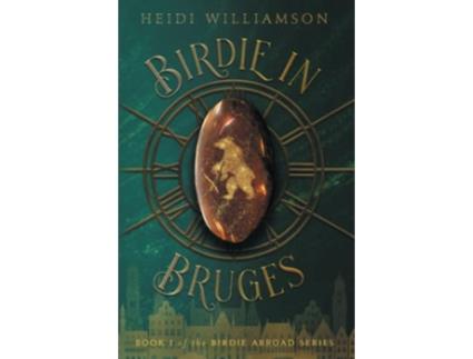 Livro Birdie in Bruges The Birdie Abroad Series de Heidi Williamson (Inglês)