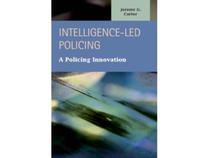 Livro IntelligenceLed Policing de Jeremy G Carter (Inglês - Capa Dura)