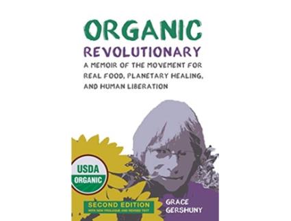Livro Organic Revolutionary de Grace Gershuny (Inglês)