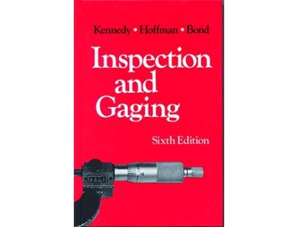 Livro Inspection and Gaging Volume 1 de Clifford Kennedy (Inglês)