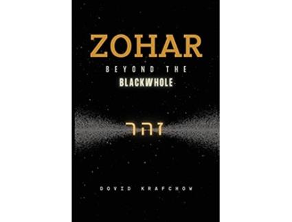 Livro ZoharBeyond the BlackWhole de Dovid Krafchow (Inglês)