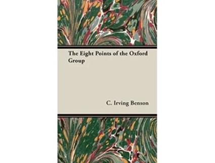 Livro The Eight Points of the Oxford Group de C Irving Benson (Inglês)