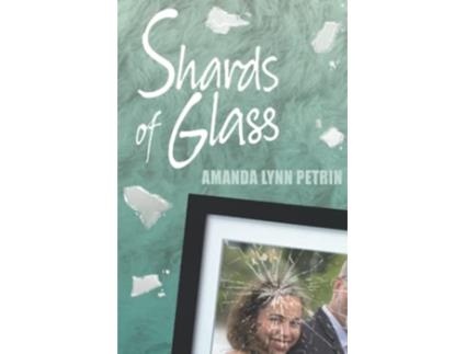 Livro Shards of Glass de Amanda Lynn Petrin (Inglês)