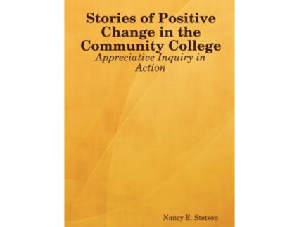Livro Stories of Positive Change in the Community College: Appreciative Inquiry in Action Nancy E. Stetson (Inglês)
