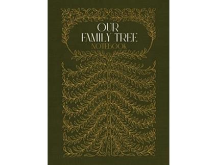 Livro Our Family Tree Notebook A hardcover genealogy notebook with lined pages Family Tree Workbooks de House Elves Anonymous (Inglês - Capa Dura)