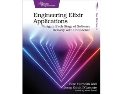 Livro Engineering Elixir Applications de Ellie Fairholm e Josep Giralt D'Lacoste (Inglês)