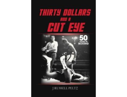 Livro Thirty Dollars and a Cut Eye de J Russell Peltz (Inglês)