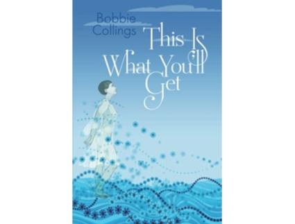 Livro This Is What You’ll Get de Bobbie Collings (Inglês)