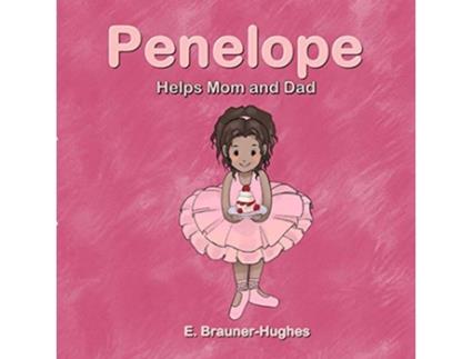 Livro Penelope Helps Mom and Dad de E BraunerHughes (Inglês)